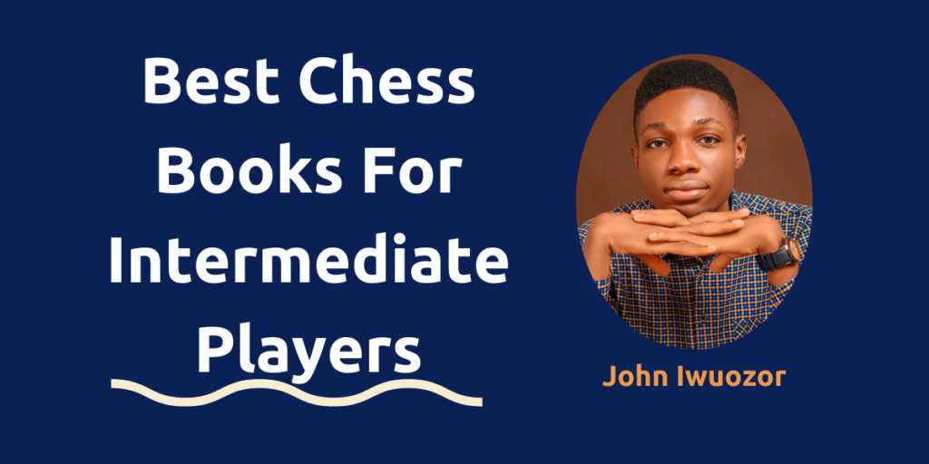 Best Chess Books For Intermediate Players